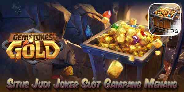 Situs Judi Joker Slot Terpercaya Gampang Menang Gemstones Gold
